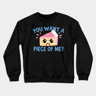 You Want A Piece Of Me Kawaii Cake Crewneck Sweatshirt